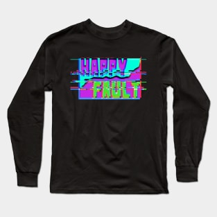 Happy Fault Long Sleeve T-Shirt